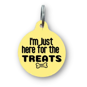 I'm Just Here For the Treats Funny Dog Tag